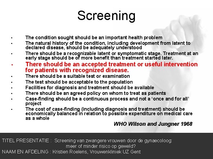 Screening • • • The condition sought should be an important health problem The