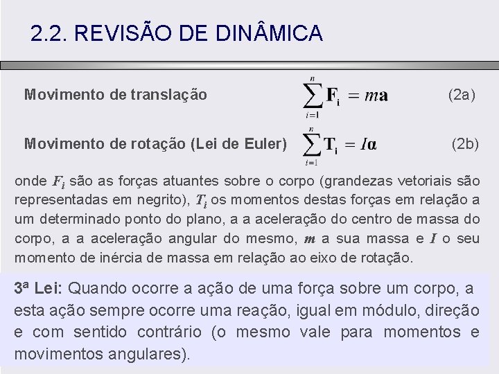2. 2. REVISÃO DE DIN MICA Movimento de translação (2 a) Movimento de rotação