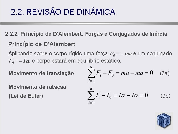 2. 2. REVISÃO DE DIN MICA 2. 2. 2. Princípio de D’Alembert. Forças e