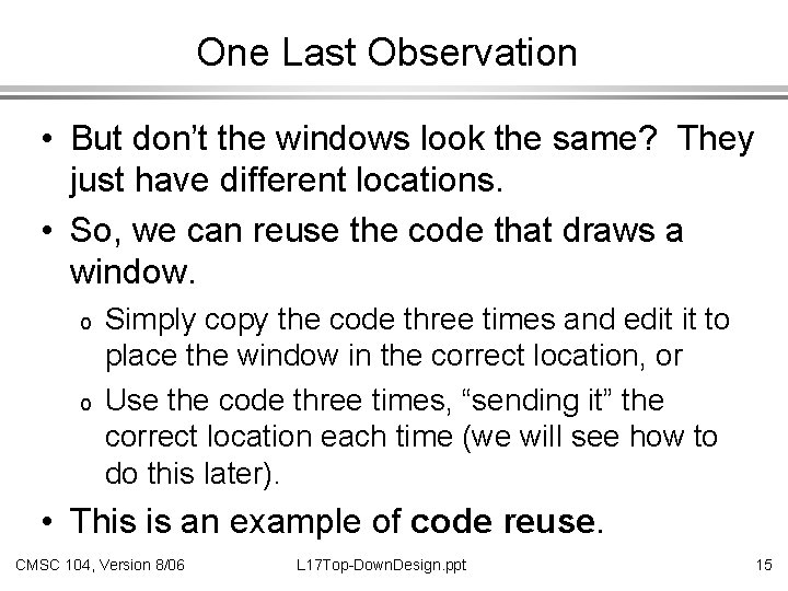 One Last Observation • But don’t the windows look the same? They just have