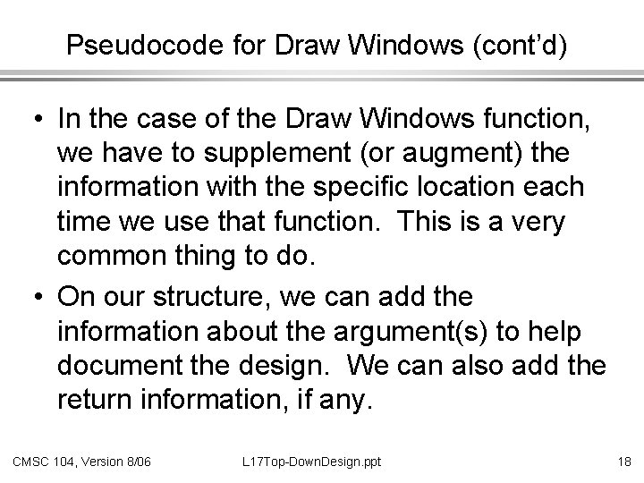 Pseudocode for Draw Windows (cont’d) • In the case of the Draw Windows function,