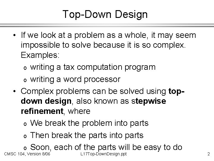 Top-Down Design • If we look at a problem as a whole, it may Top-Down Design • If we look at a problem as a whole, it may