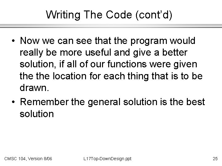 Writing The Code (cont’d) • Now we can see that the program would really