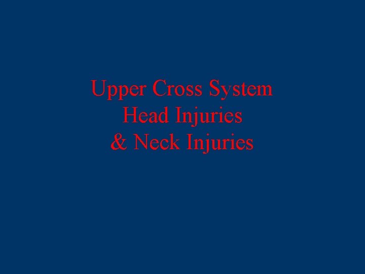 Upper Cross System Head Injuries & Neck Injuries 
