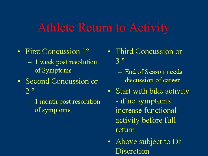 Athlete Return to Activity • First Concussion 1º – 1 week post resolution of