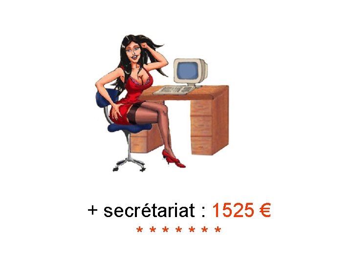 + secrétariat : 1525 € ******* 