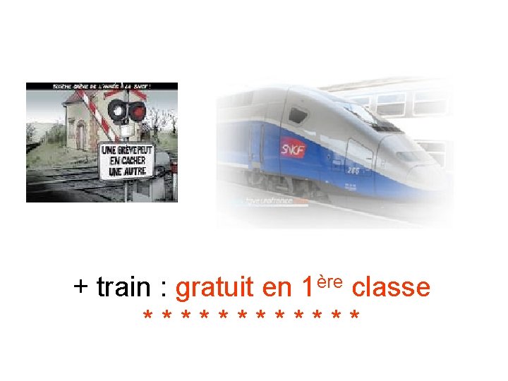 + train : gratuit en 1ère classe ****** 