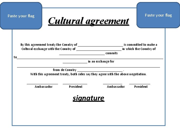 Paste your flag Cultural agreement Paste your flag By this agreement treaty the Country