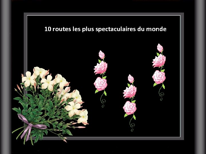 10 routes les plus spectaculaires du monde 