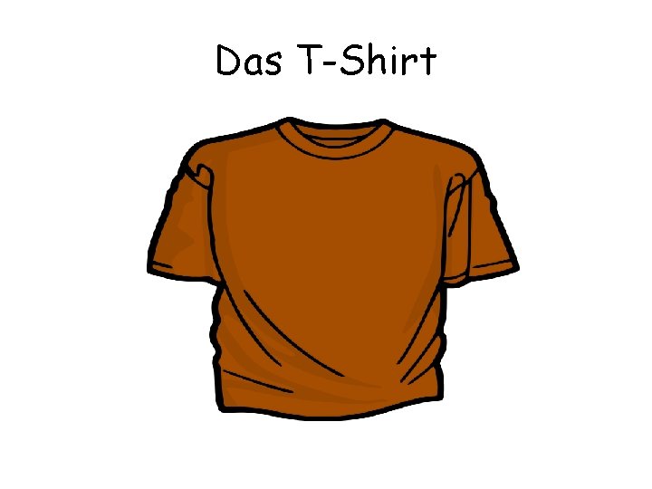 Das T-Shirt 