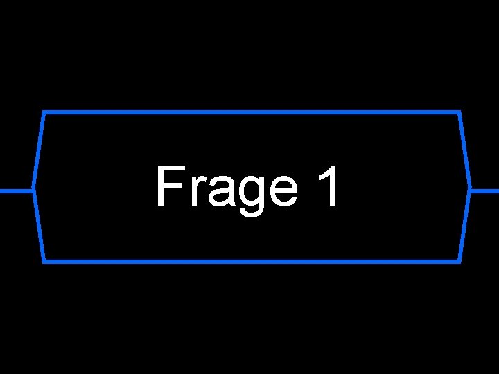 Frage 1 