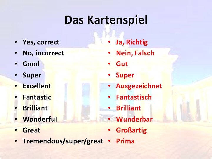 Das Kartenspiel • • • Yes, correct No, incorrect Good Super Excellent Fantastic Brilliant