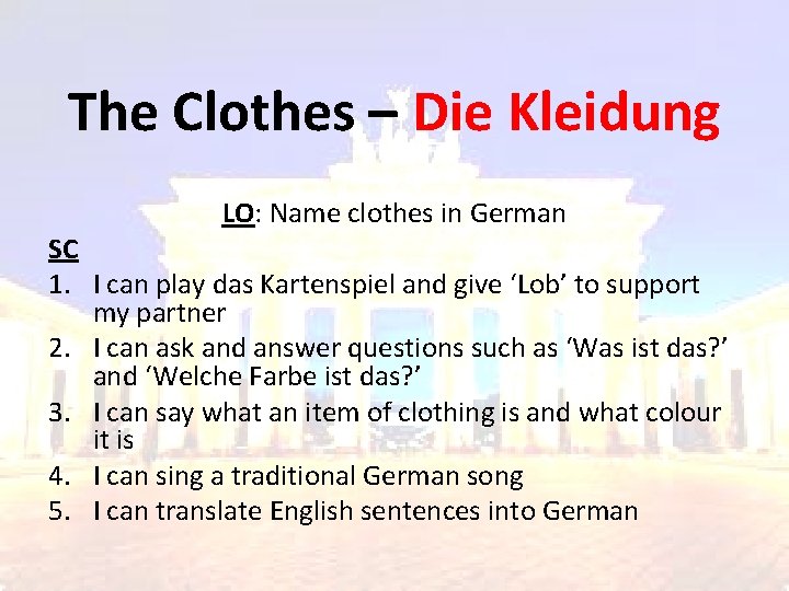 The Clothes – Die Kleidung LO: Name clothes in German SC 1. I can