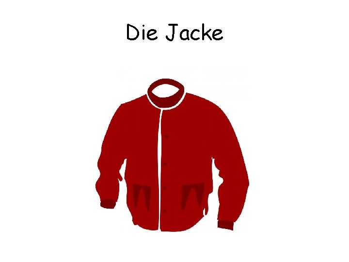 Die Jacke 