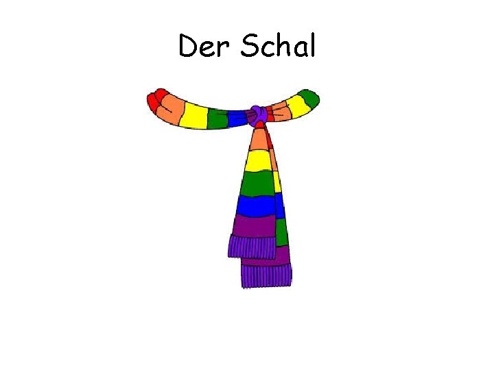 Der Schal 