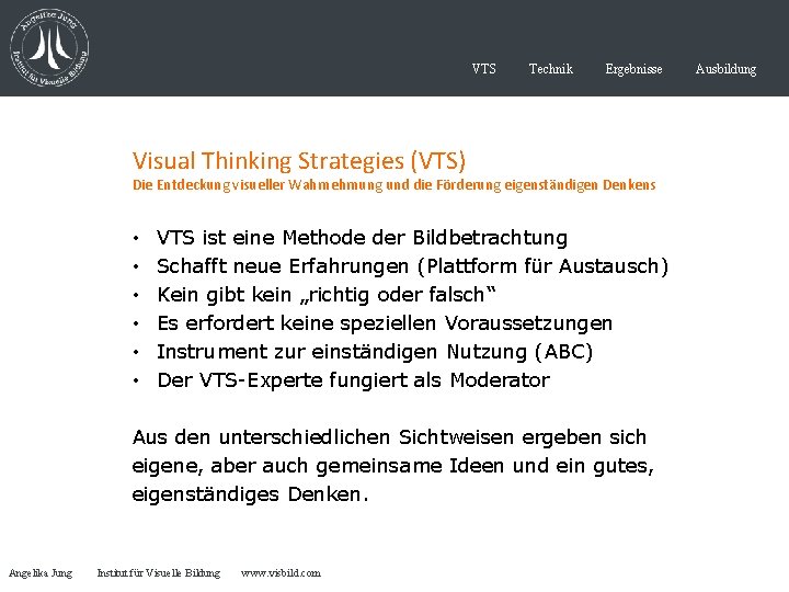 VTS Technik Ergebnisse Visual Thinking Strategies (VTS) Die Entdeckung visueller Wahrnehmung und die Förderung