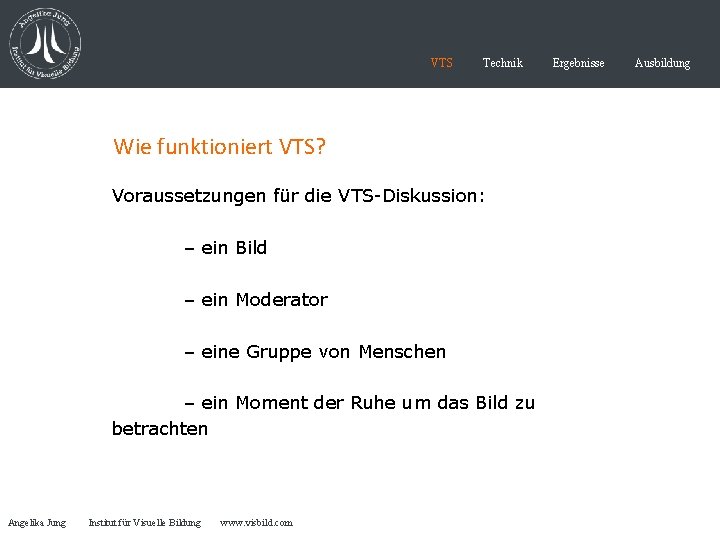 VTS Technik Wie funktioniert VTS? Voraussetzungen für die VTS-Diskussion: – ein Bild – ein