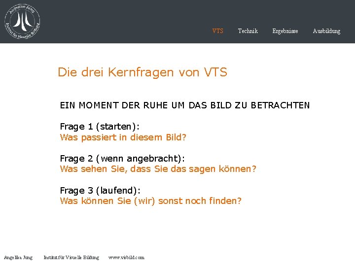 VTS Technik Ergebnisse Die drei Kernfragen von VTS EIN MOMENT DER RUHE UM DAS