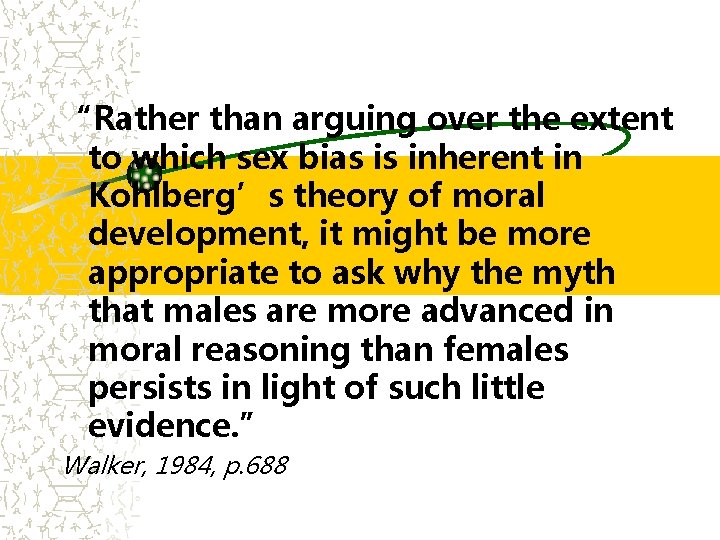 “Rather than arguing over the extent to which sex bias is inherent in Kohlberg’s