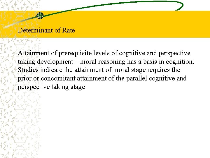 Determinant of Rate Attainment of prerequisite levels of cognitive and perspective taking development---moral reasoning