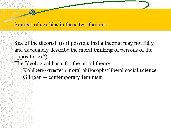 Sources of sex bias in these two theories: Sex of theorist (is it possible