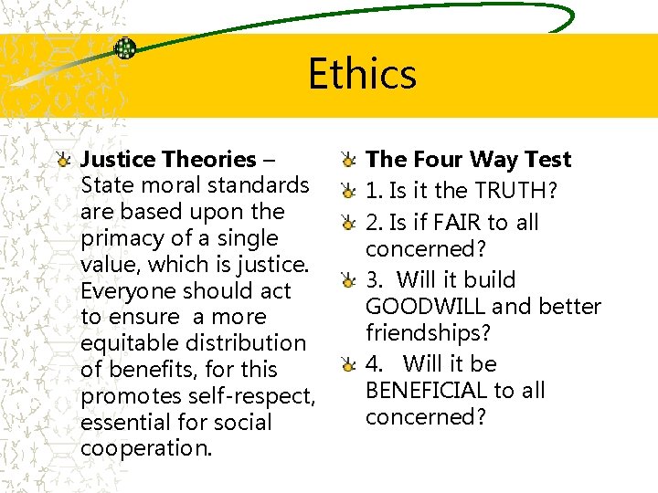 Ethics Justice Theories – State moral standards are based upon the primacy of a