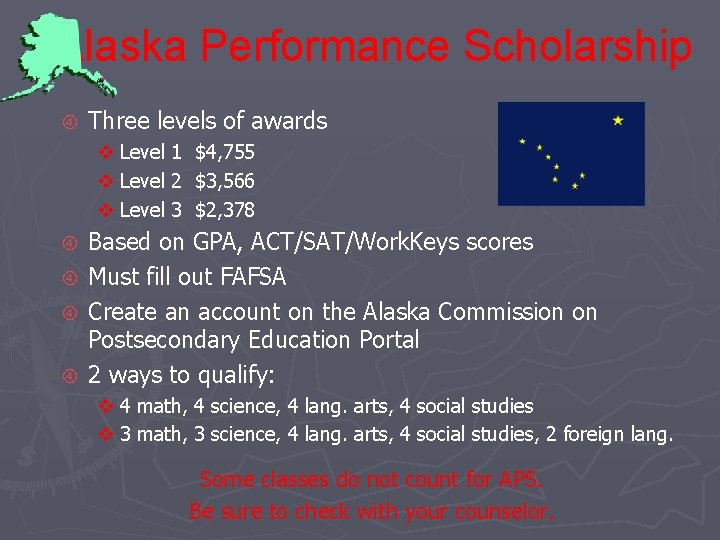 Alaska Performance Scholarship Three levels of awards v Level 1 v Level 2 v