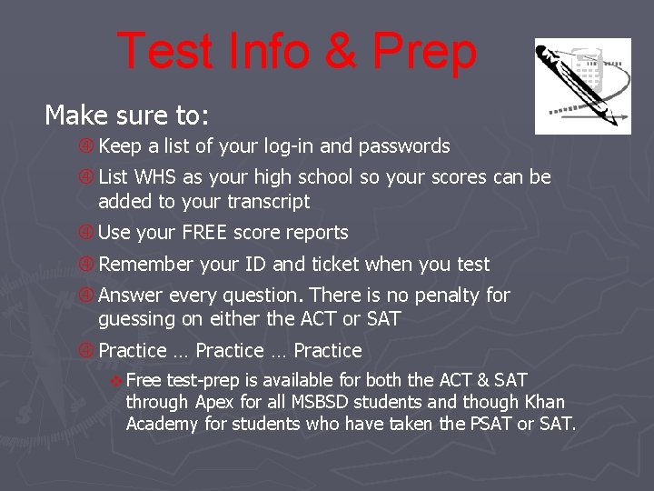 Test Info & Prep Make sure to: Keep a list of your log-in and