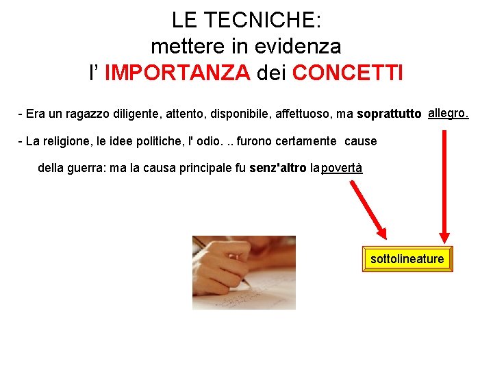 LE TECNICHE: mettere in evidenza l’ IMPORTANZA dei CONCETTI - Era un ragazzo diligente,