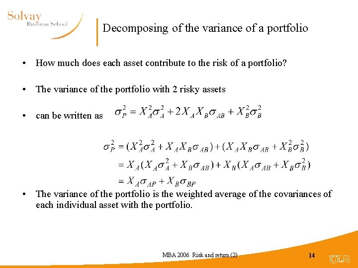 Decomposing of the variance of a portfolio • How much does each asset contribute