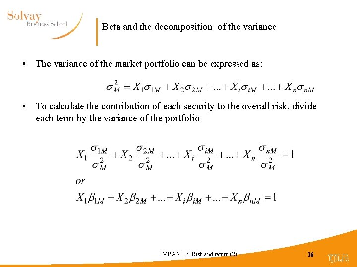 Beta and the decomposition of the variance • The variance of the market portfolio