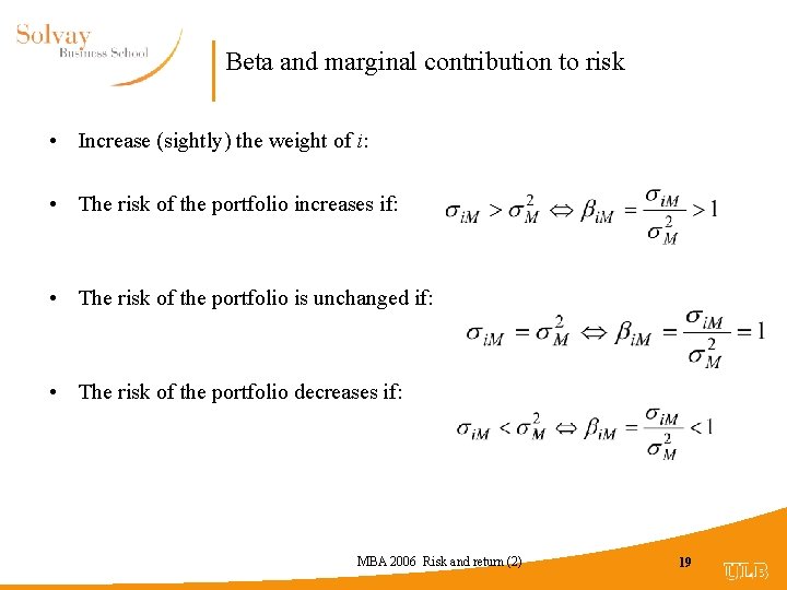 Beta and marginal contribution to risk • Increase (sightly) the weight of i: •