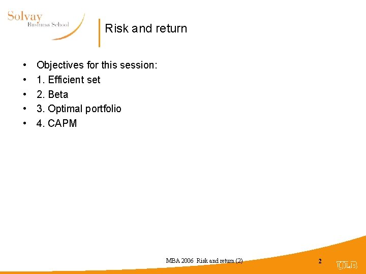 Risk and return • • • Objectives for this session: 1. Efficient set 2.