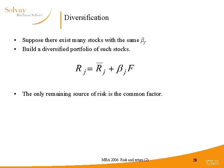 Diversification • Suppose there exist many stocks with the same βj. • Build a