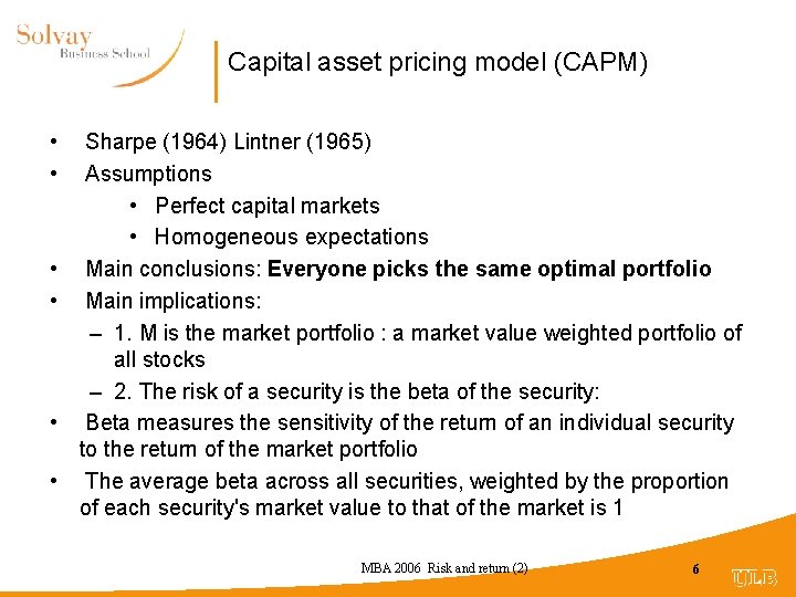 Capital asset pricing model (CAPM) • • • Sharpe (1964) Lintner (1965) Assumptions •