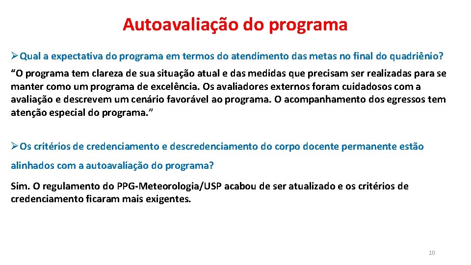 Autoavaliação do programa ØQual a expectativa do programa em termos do atendimento das metas