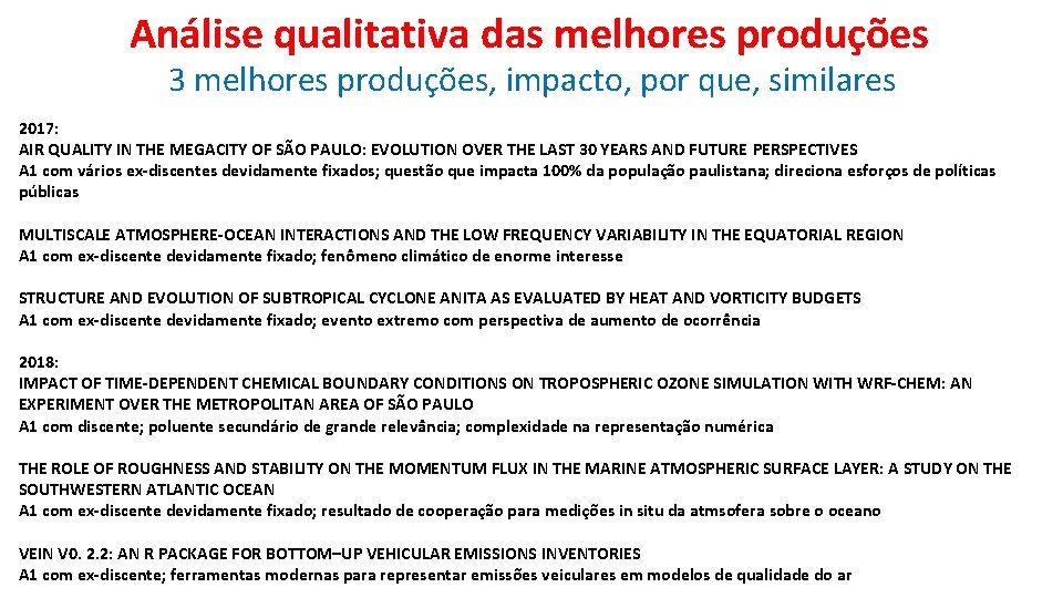 Análise qualitativa das melhores produções 3 melhores produções, impacto, por que, similares 2017: AIR