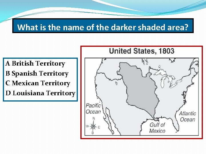 What is the name of the darker shaded area? A British Territory B Spanish