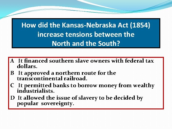 How did the Kansas-Nebraska Act (1854) increase tensions between the North and the South?