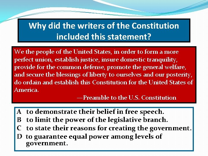 Why did the writers of the Constitution included this statement? We the people of