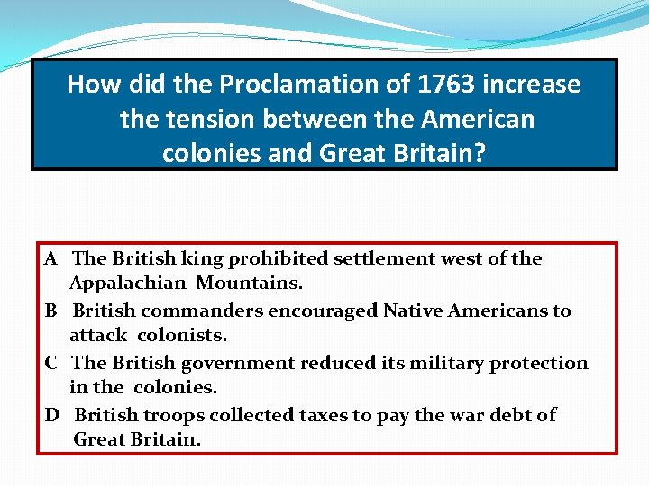 How did the Proclamation of 1763 increase the tension between the American colonies and