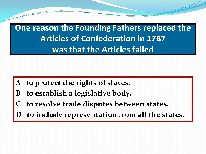 One reason the Founding Fathers replaced the Articles of Confederation in 1787 was that