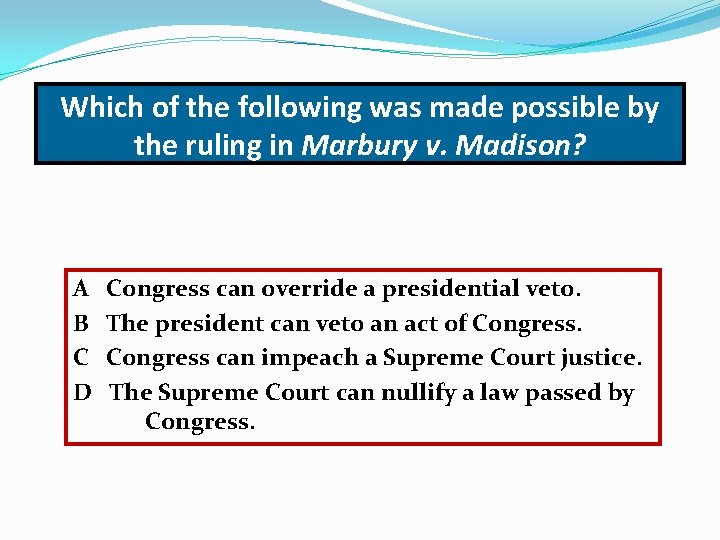 Which of the following was made possible by the ruling in Marbury v. Madison?