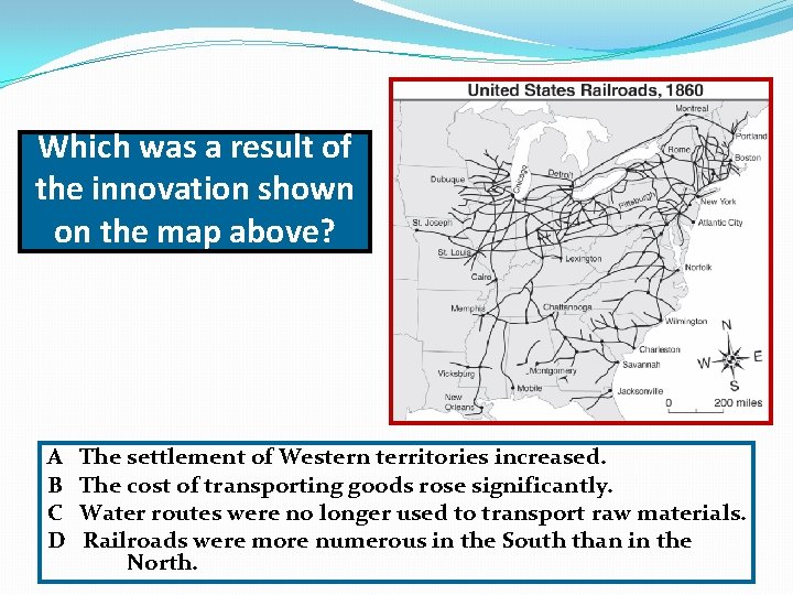 Which was a result of the innovation shown on the map above? A B