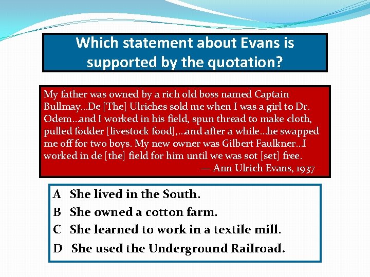 Which statement about Evans is supported by the quotation? My father was owned by