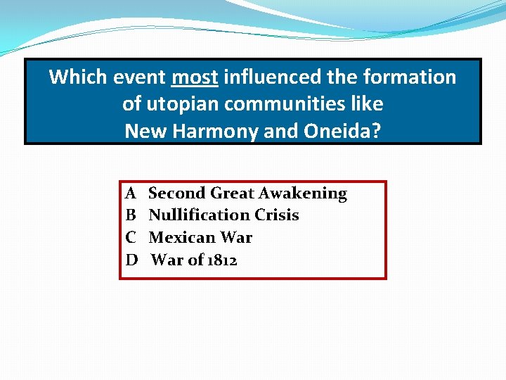Which event most influenced the formation of utopian communities like New Harmony and Oneida?