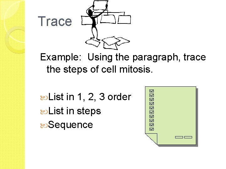Trace Example: Using the paragraph, trace the steps of cell mitosis. List in 1,