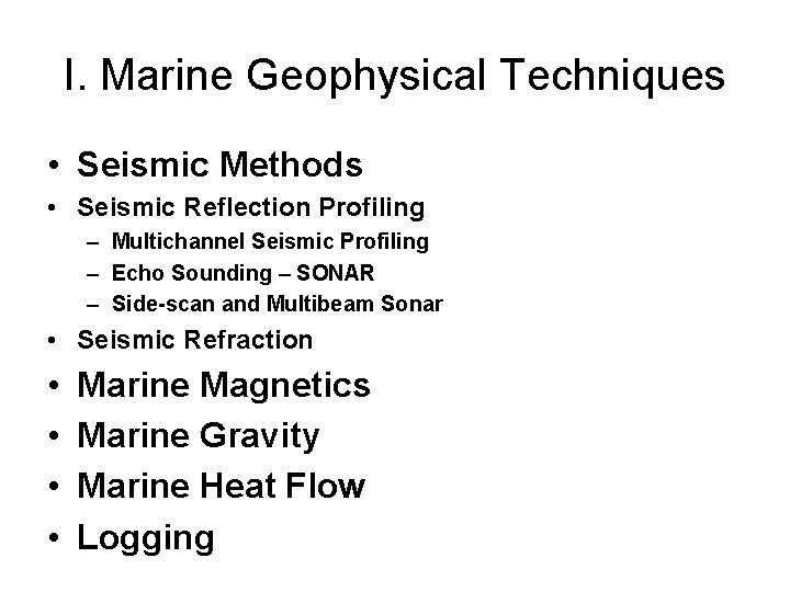 I. Marine Geophysical Techniques • Seismic Methods • Seismic Reflection Profiling – Multichannel Seismic