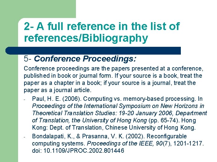 2 - A full reference in the list of references/Bibliography 5 - Conference Proceedings: