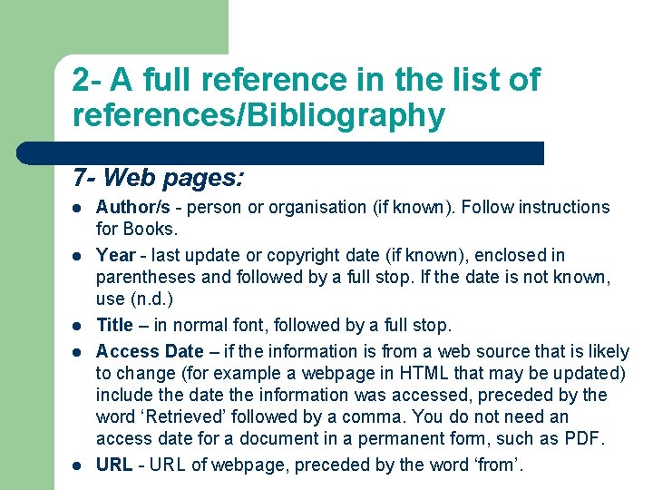 2 - A full reference in the list of references/Bibliography 7 - Web pages: